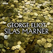 Silas Marner (Classic Serial) - George Eliot & Richard Cameron