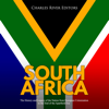 South Africa: The History and Legacy of the Nation from European Colonization to the End of the Apartheid Era - Charles River Editors