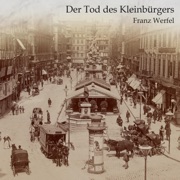 Der Tod des Kleinbürgers - Franz Werfel