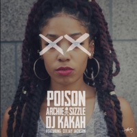 Poison (feat. Ceejay Jackson & ItsArchie) - Single - Archie & Sizzle & DJ Kakah