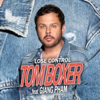 Tom Boxer - Lose Control (feat. Giang Pham)
