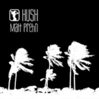 Hush - Single - Matt Prehn