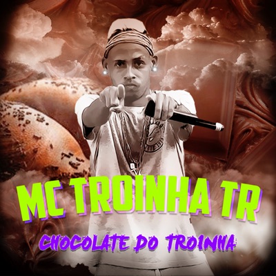 Chocolate do Troinha - Single