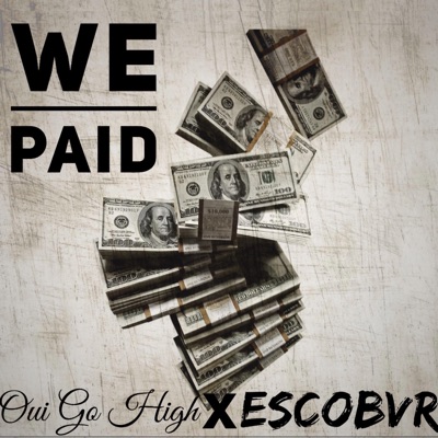 We Paid (feat. Escobvr) - Single