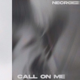 Call On Me Necroez