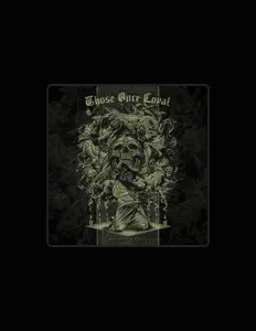 Listen to Those Once Loyal, watch music videos, read bio, see tour dates & more!