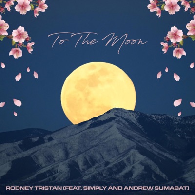 To the Moon (feat. Simply & Andrew Sumabat) - Single