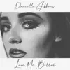 Danielle Gibbons - Love Me Better
