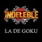 Goku - Banda Indeleble lyrics