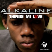 Album cover for Things Mi Love by Alkaline & Notnice