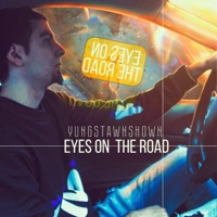 Eyes on the Road - Single - Yung Stawn Shown