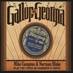 Gallop to Georgia: Mike Compton & Norman Blake Play the Tunes of Narmour & Smith