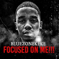 Focused on Me - Single - Bluezonekeke