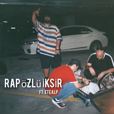 Rap Özlü İksir (feat. Etealp) - Single