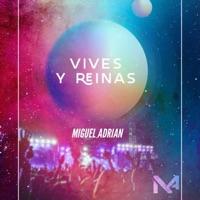 Vives y Reinas - Single - Miguel Adrian
