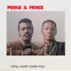 Mike Mike - Still Hurt over You