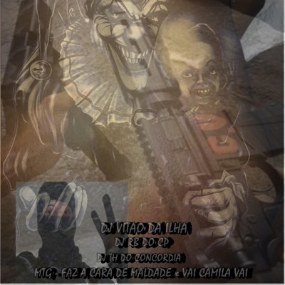 Faz A Cara De Maldade, Dj Vitao G.D.I, DJ RbDoCp, Dj ThDoConcordia - Single