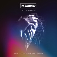My Mistakes (feat. Paulina Jacqueline) - Single - Maximo