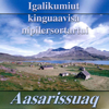 Aasarissuaq - Igalikumiut Kinguaavisa Nipilersortartui