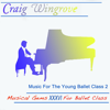Musical Gems XXXVI Music for the Young Ballet Class 2 - Craig Wingrove