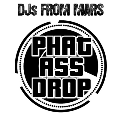 Phat Ass Drop (How To Produce a Club Track Today) [Remixes] - EP