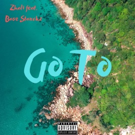 Go to (feat. Base Staxckz) Zhali