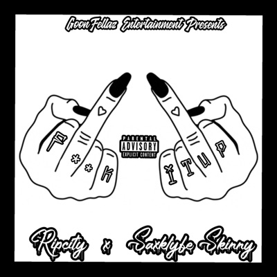 Fuck It Up (feat. Saxklyfe Skinny) - Single