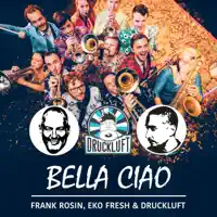 Bella Ciao — Frank Rosin, Eko Fresh & Druckluft