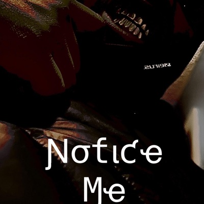 Notice Me - Single