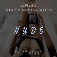 Nude (feat. Aisem Music, G-Afini & Kstro) - Single - Austin Liccioni