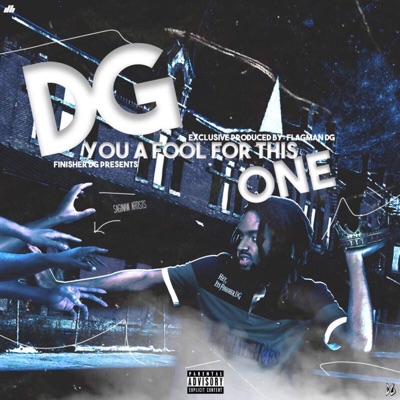 DG You a Fool for This One