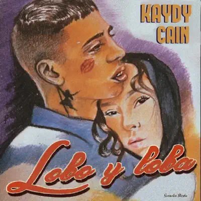 Lobo y Loba (feat. Los Del Control) - Single - Kaydy Cain