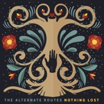 The Alternate Routes - Nothing Lost