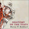 The Anatomy of the State (LvMI) (Unabridged) - Murray N. Rothbard