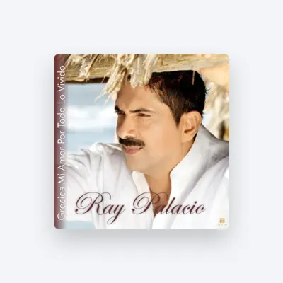 Listen to Ray Palacio, watch music videos, read bio, see tour dates & more!