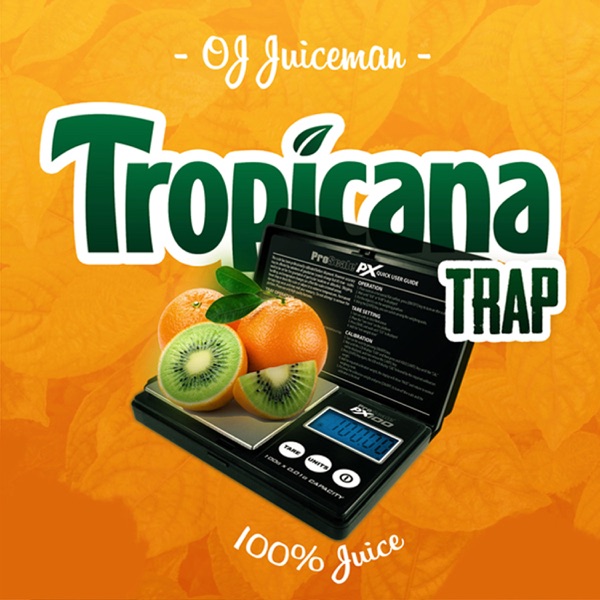 Tropicana Trap - OJ da Juiceman