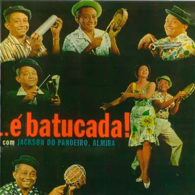É Batucada - Jackson do Pandeiro É Batucada - Jackson do Pandeiro