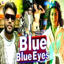 Blue Blue Eyes Awanish Babu & Shilpi Raj