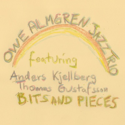 Bits and Pieces (feat. Anders Kjellberg & Thomas Gustafsson)