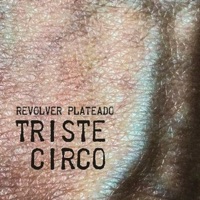 Triste Circo - Single - Revólver Plateado