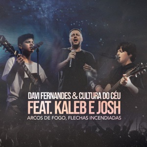 Arcos de Fogo, Flechas Incendiadas (Ao Vivo) [feat. Kaleb e Josh] - Single