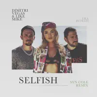 Selfish — DIMITRI VEGAS & LIKE MIKE & ERA ISTREFI