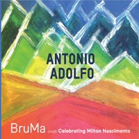 Antonio Adolfo - Bruma: Celebrating Milton Nascimento artwork