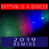 Rhythm Is a Dancer (Remixe 2019) - Single