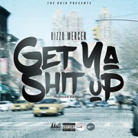 Get Ya Shit Up (feat. Rizzo Mercer) - Single - The Dojo
