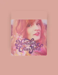 Dengarkan Meredith Crawford, tonton video musik, baca bio, lihat tanggal tur & lainnya!
