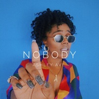 Nobody - Single - Ashley Ave.
