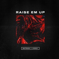 Raise Em Up - Single - Matroda & Loge21