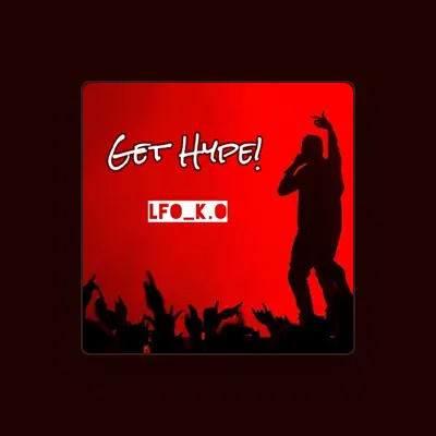 Listen to Lfo_k.O, watch music videos, read bio, see tour dates & more!