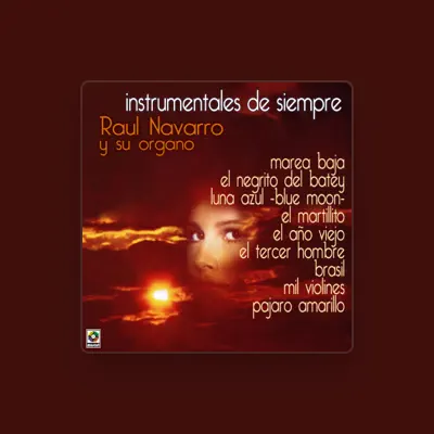 Listen to Raul Navarro Y Su Organo, watch music videos, read bio, see tour dates & more!